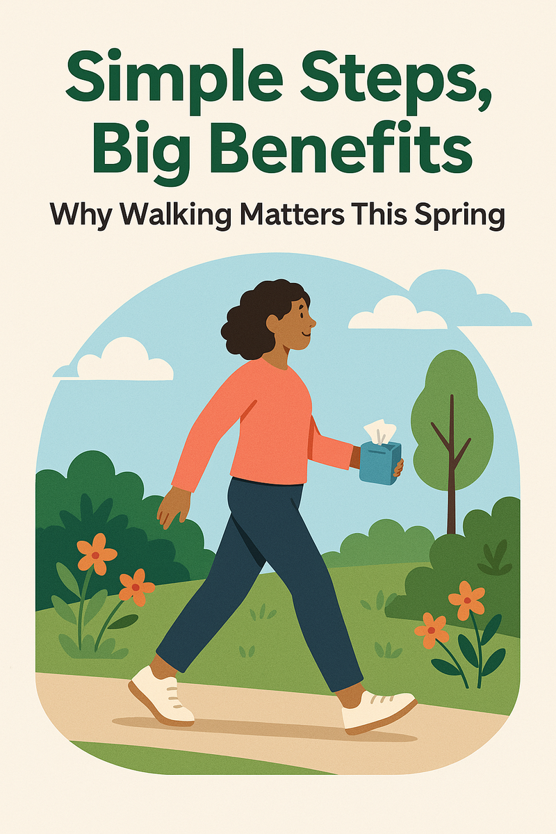 Simple Steps, Big Benefits: Why Walking Matters This Spring