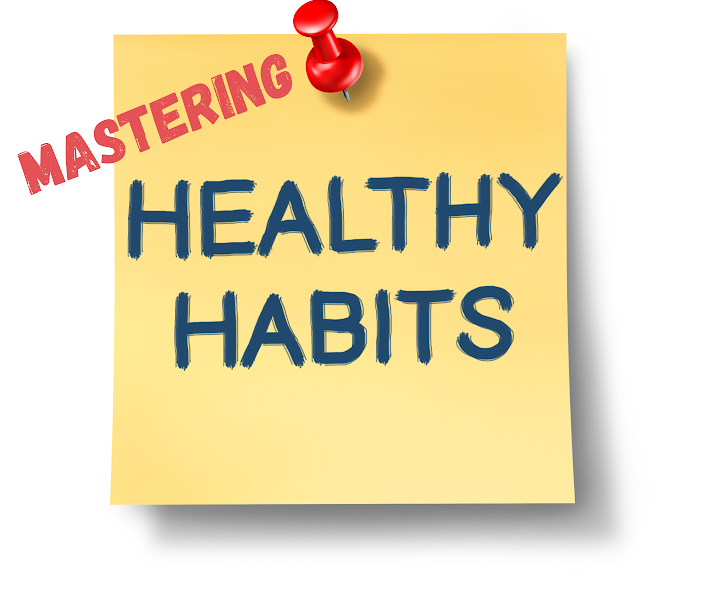 5 Hacks to Mastering Healthy Habits