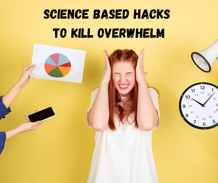 Tired of Feeling Overwhelmed? Try These Science-Based Hacks